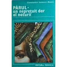 Constantin Ionescu Boeru - Parul, un nepretuit dar al naturii