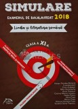 Simulare Examenul de Bacalaureat Limba si Literatura Romana 2018. Clasa a XI-a - 2017 - Adrian Nicolae Romonti (coord.) (AR95)