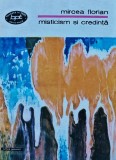 Misticism si Credinta - Mircea Florian - Minerva 1993 - Filosofie - Biblioteca pentru Toti nr. 1389 - 230 pagini