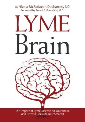 Lyme Brain: The Impact of Lyme Disease on Your Brain, and How to Reclaim Your Smarts! foto