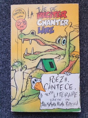 LE JOIE DE RECITER CHANTER LIRE - Poezii, cantexe, texte literare - Popescu foto