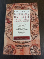 Renee Weber - In cautarea unitatii. Dialoguri cu oameni de stiinta si intelepti foto