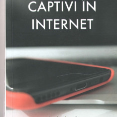 Captivi in internet - Jean-Claude Larchet Ed. Sophia 2018