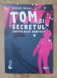 Tom și secretul castelului b&acirc;ntuit - Stephanie Benson