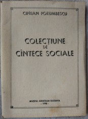 CIPRIAN PORUMBESCU: COLECTIUNE DE CANTECE SOCIALE (PARTITURI+TEXTE/SUCEAVA 1990) foto