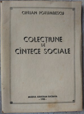 CIPRIAN PORUMBESCU: COLECTIUNE DE CANTECE SOCIALE (PARTITURI+TEXTE/SUCEAVA 1990) foto