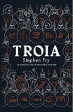 Troia - Paperback brosat - Stephen Fry - Trei