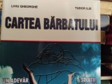 CARTEA BARBATULUI - LIVIU GHEORGHE, TUDOR ILIE, KAMALA 2001 214 pag