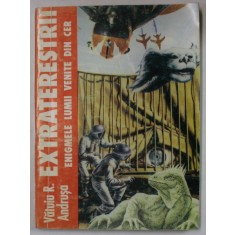 EXTRATERESTII , ENIGMELE LUMII VENITE DIN CER de ANDRUSA R. VATUIU , 1993
