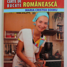 MAREA CARTE DE BUCATE - BUCATARIA ROMANEASCA de MARIA CRISTEA SOIMU , 2007