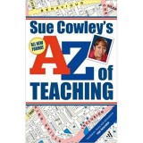 Sue Cowley&#039;s A-Z of Teaching