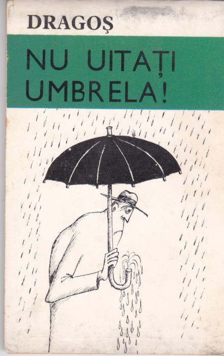 AS - DRAGOS - NU UITA UMBRELA! (carte de caricaturi)