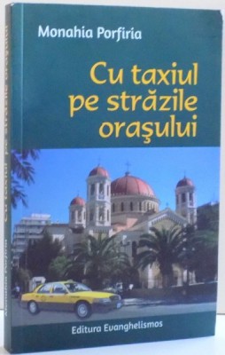 CU TAXIUL PE STRAZILE ORASULUI de MONAHIA PORFIRIA , 2015 foto