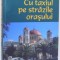CU TAXIUL PE STRAZILE ORASULUI de MONAHIA PORFIRIA , 2015