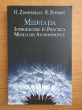 H. Zimmermann, R. Schimdt - Meditatia. Introducere in practica meditatiei antroposofice (meditatie tehnica meditatiei antroposofie Rudolf Steiner)