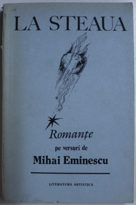 LA STEAUA - ROMANTE PE VERSURI de MIHAI EMINESCU , 1989 foto