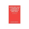 After Miss Julie - A Version of Strindberg&#039;s Miss Julie