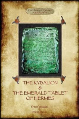 The Kybalion &amp;amp; the Emerald Tablet of Hermes: Two Essential Texts of Hermetic Philosophy foto