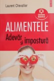 Alimentele Adevar si impostura - Laurent Chevallier - Carte