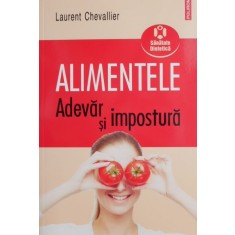 Alimentele Adevar si impostura - Laurent Chevallier