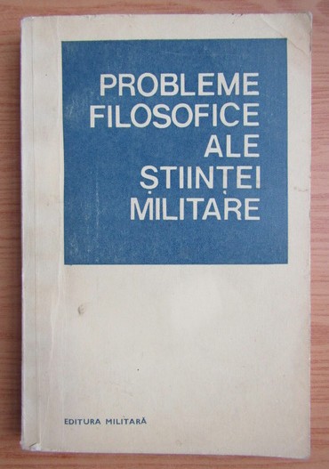 Probleme filosofice ale stiintei militare. IV Elemente de epistemologie