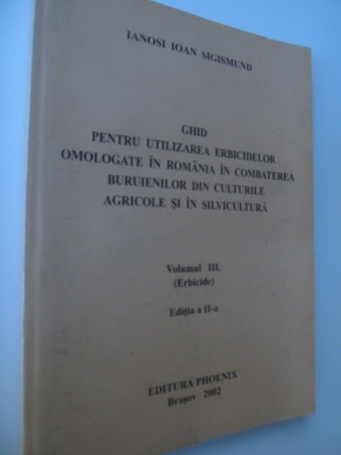 Ghid pt. utilizarea erbicidelor omologate in Romania in combaterea buruienilor..