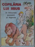 COPILARIA LUI IISUS IN MINUNATE POVESTIRI SI LEGENDE-ALESE SI REPOVESTITE DE BORIS CRACIUN-271694