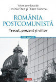 Romania postcomunista Trecut prezent si viitor