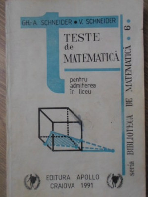 TESTE DE MATEMATICA PENTRU ADMITEREA IN LICEU-V. SCHNEIDER, GHEORGHE-ADALBERT SCHNEIDER-272985 foto