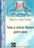 Cumpara ieftin Teme si sinteze literare pentru liceu - Mircea Munteanu