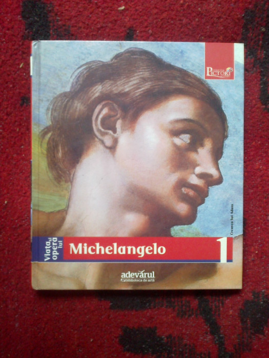 n2 Viata si opera lui Michelangelo nr 1 ,colectia pictori de geniu