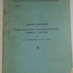 STAREA SANITARA A CIRCUMSCRIPTIEI DE DEMONSTRATIE TOMESTI - JUD. IASI de AL. SLATINESNU SI I. ALEXA , NR. 1 , 1930