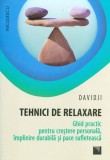 Tehnici de relaxare. Ghid practic pentru crestere personala, implinire durabila si pace sufleteasca, Niculescu