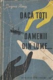Cumpara ieftin Daca toti oamenii din lume... - Jacques Remy