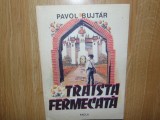 Pavol Bujtar -Traista Fermecata Ed.Facla 1985