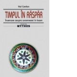 Timpul in raspar. Incercare asupra anamnezei in basm - Val Cordun