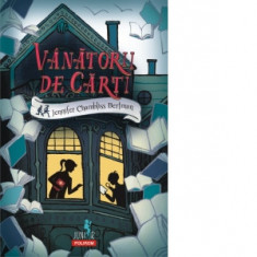 Vanatorii de carti - Jennifer Chambliss Bertman