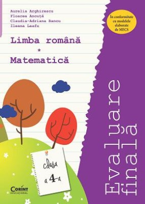 Evaluare finală clasa a IV-a. Limba rom&amp;acirc;nă şi Matematică / Arghirescu foto