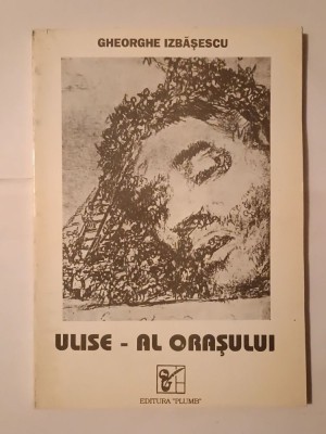Gheorghe Izbășescu (dedicație/ autograf) - Ulise - al orașului foto