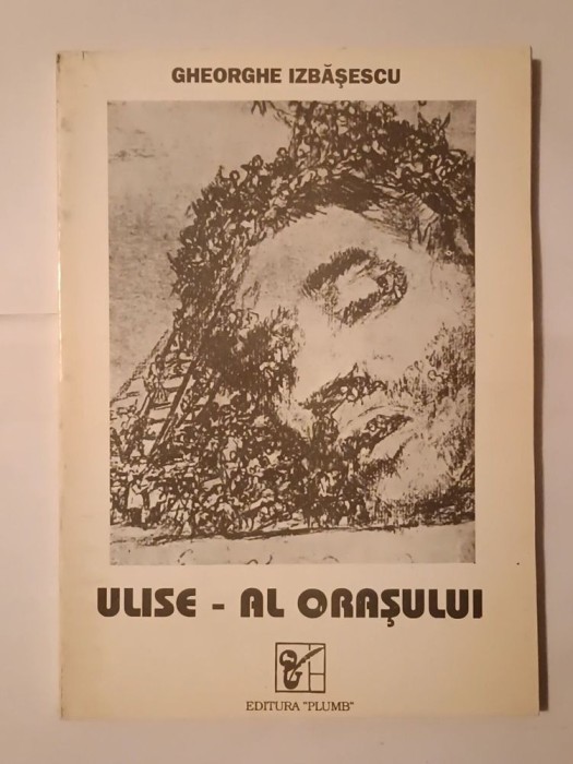 Gheorghe Izbășescu (dedicație/ autograf) - Ulise - al orașului