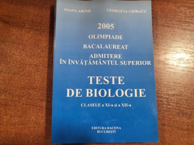 Teste de biologie clasele a XI a si a XII a- Ioana Arinis, Georgeta Chiracu foto