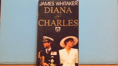 JAMES WHITAKER - DIANA &amp;amp; CHARLES- POVESTEA DE DRAGOSTE SI ESECUL CASATORIEI - foto