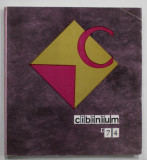 CIBINIUM &#039;74 , TREPTE DE CULTURA SI CIVILIZATIE SOCIALISTA , TEXT IN ROMANA SI GERMANA , APARUTA 1974