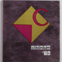 CIBINIUM '74 , TREPTE DE CULTURA SI CIVILIZATIE SOCIALISTA , TEXT IN ROMANA SI GERMANA , APARUTA 1974