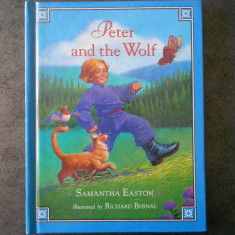 SAMANTHA EASTON - PETER AND THE WOLF (limba engleza, cu ilustratii)