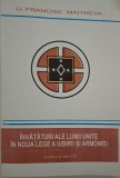 Invataturi ale lumii unite in noua lege a iubirii si armoniei &ndash; IJ. Francisc Maitreya