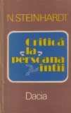 Nicolae Steinhardt - Critica la persoana intai (1983, 271 pagini). Eseuri filosofice, spiritualitate si sociologie