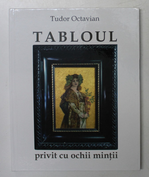 TABLOUL PRIVIT CU OCHII MINTII de TUDOR OCTAVIAN , 2009