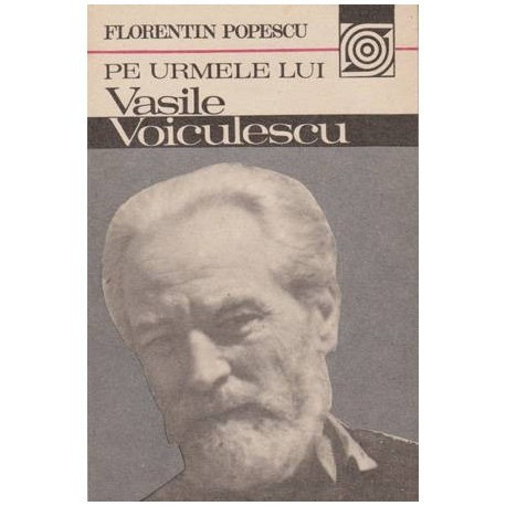 Florentin Popescu - Pe urmele lui Vasile Voiculescu - 100042