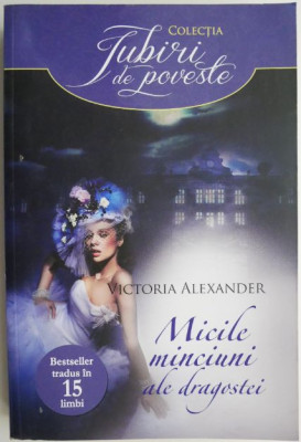 Micile minciuni ale dragostei &amp;ndash; Victoria Alexander foto